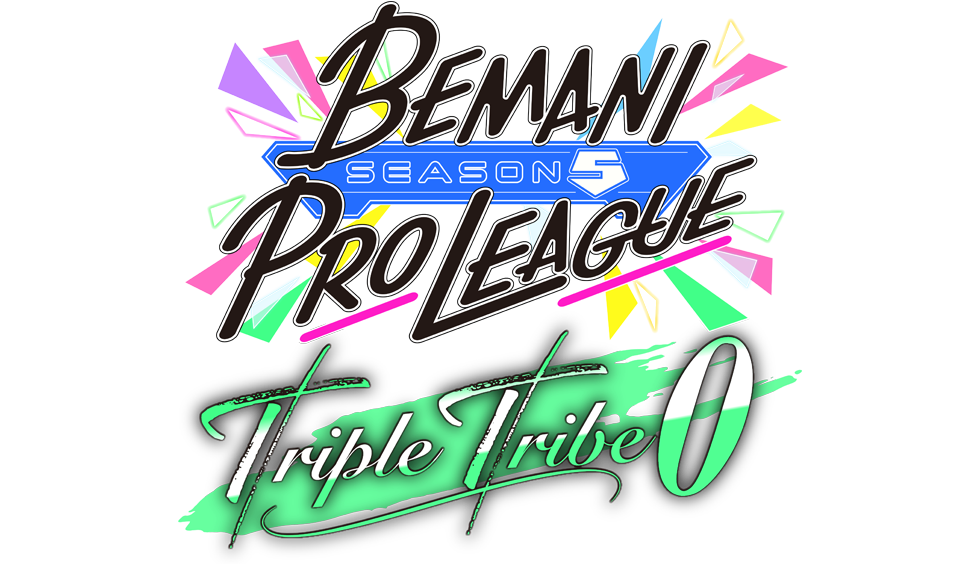 BEMANI PRO LEAGUE -SEASON 5- Triple Tribe ZERO